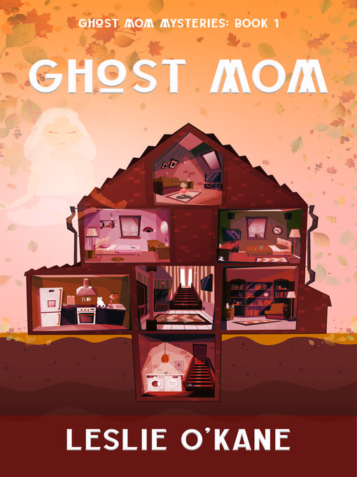 Title details for Ghost Mom by Leslie O'Kane - Available